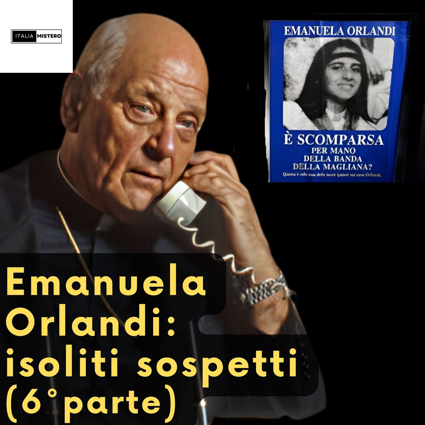 Emanuela Orlandi i soliti sospetti (6° parte)