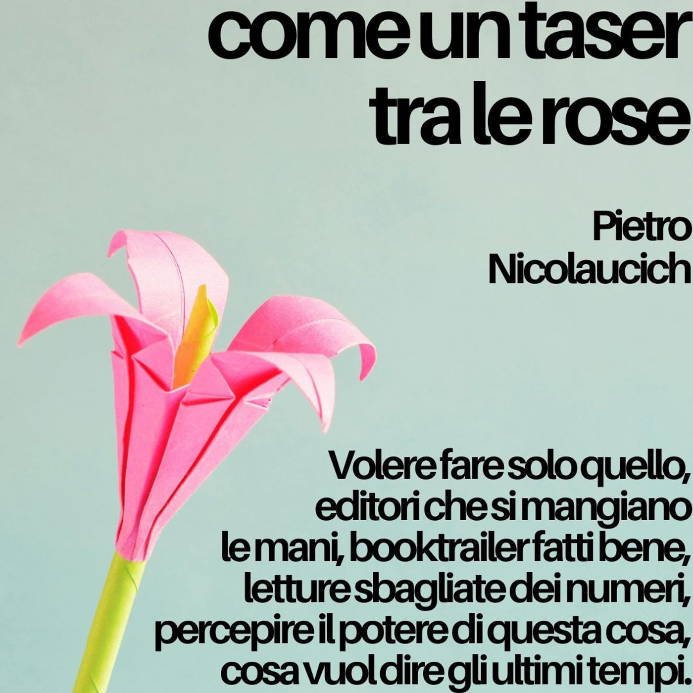 Come un taser tra le rose