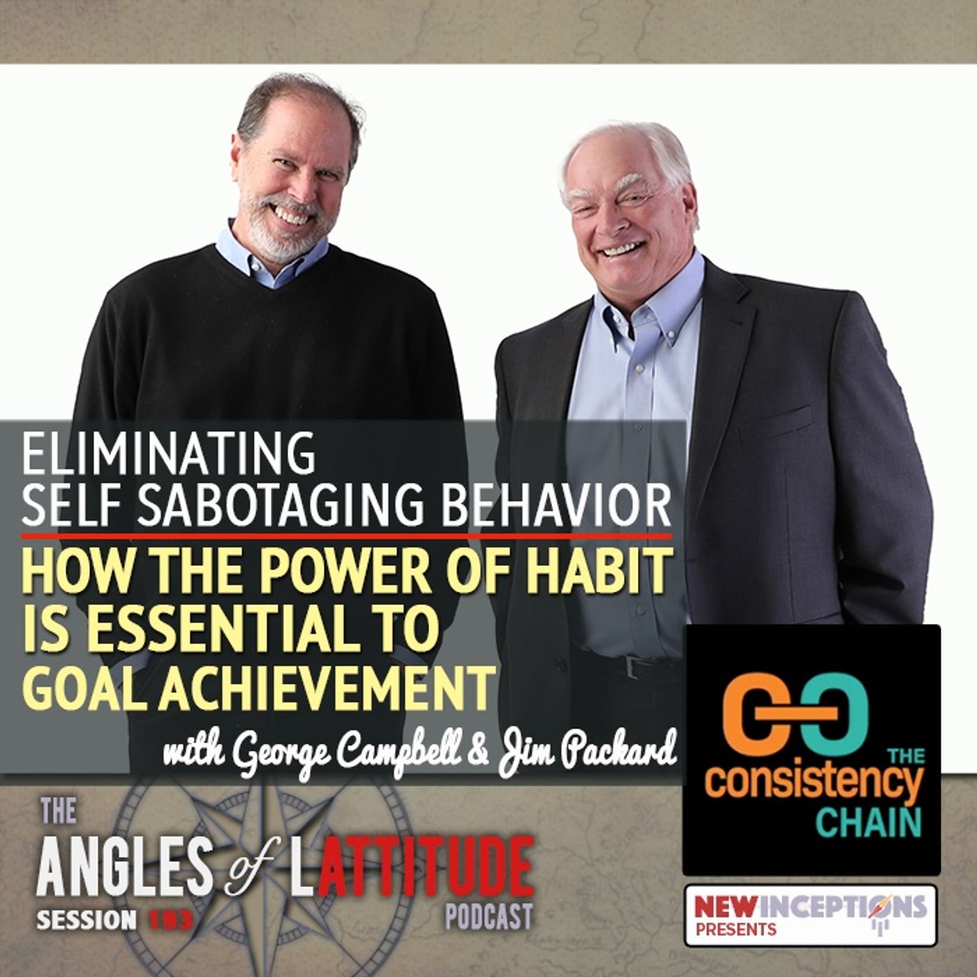 George Campbell & Jim Packard – Eliminating Self Sabotaging Behavior: How the Power of Habit Is Essential to Goal Achievement (AoL 193)