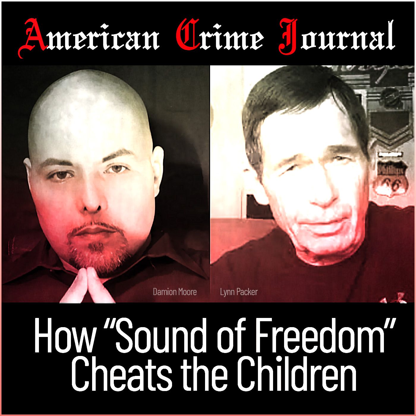 How ”Sound of Freedom” Cheats the Children: with Damion Moore and Lynn Packer of American Crime Journal