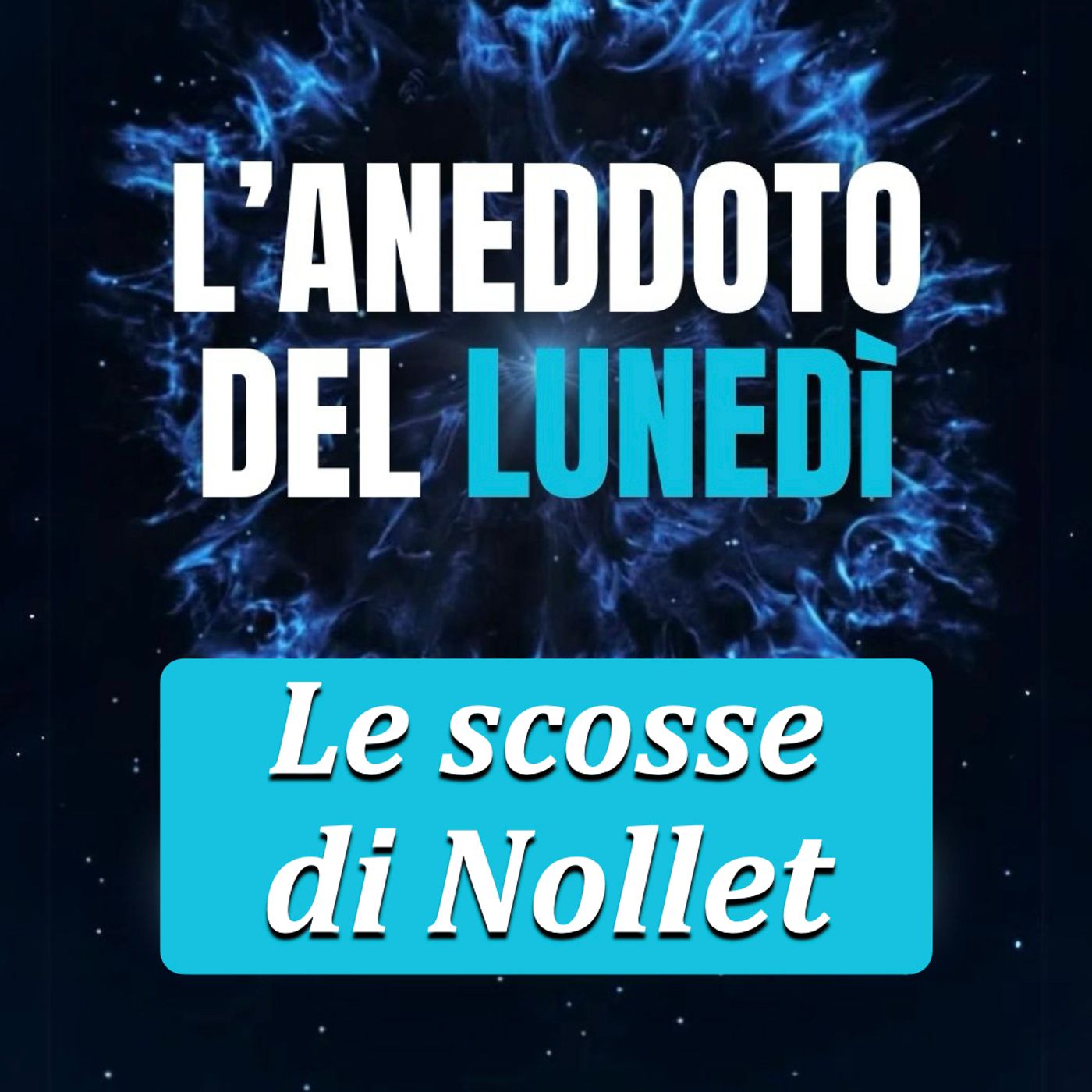Le scosse di Nollet - Aneddoto del Lunedì #50 episode artwork
