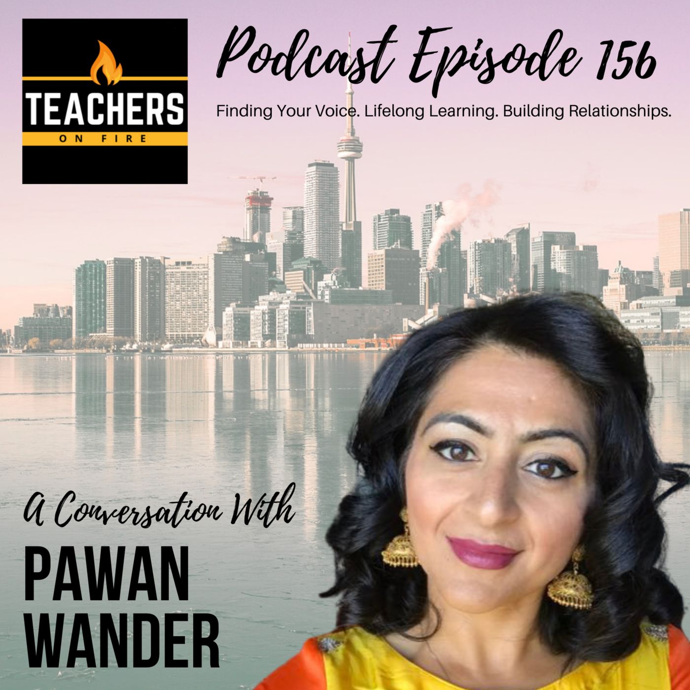 156 - Pawan Wander: Finding Your Voice, Lifelong Learning, and Building Relationships