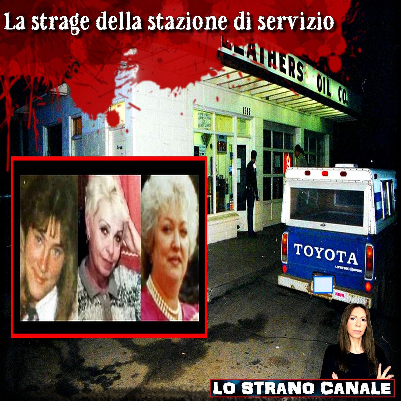 LA STRAGE DELLA STAZIONE DI SERVIZIO - Tyrom Thies (Lo Strano Canale Podcast)