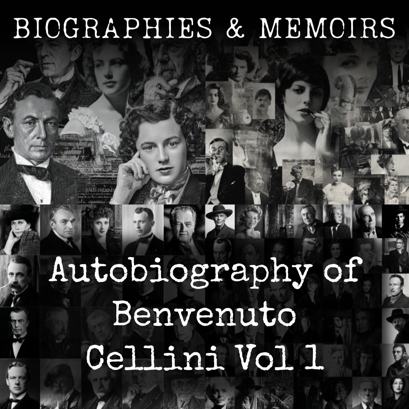 Autobiography of Benvenuto Cellini Vol 1
