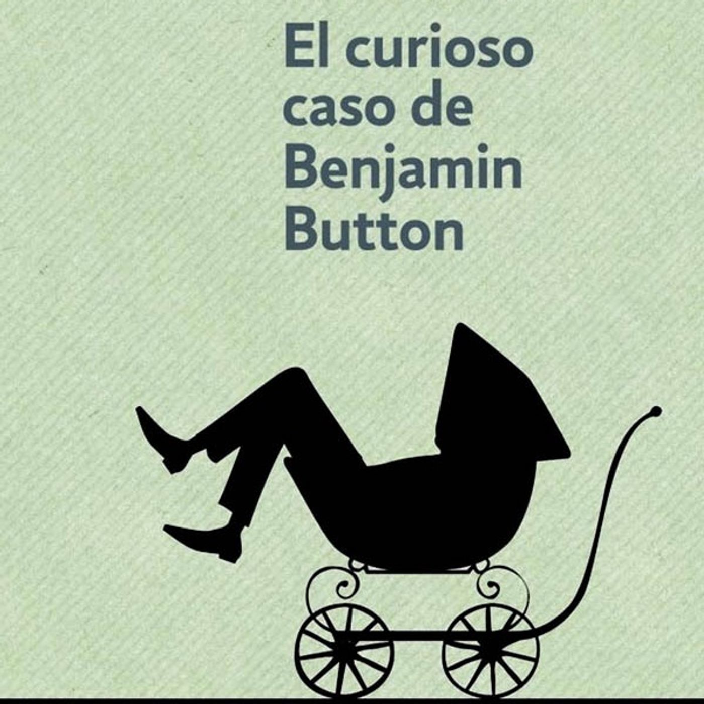 El curioso caso de Benjamin Button - F. Scott Fitzgerald