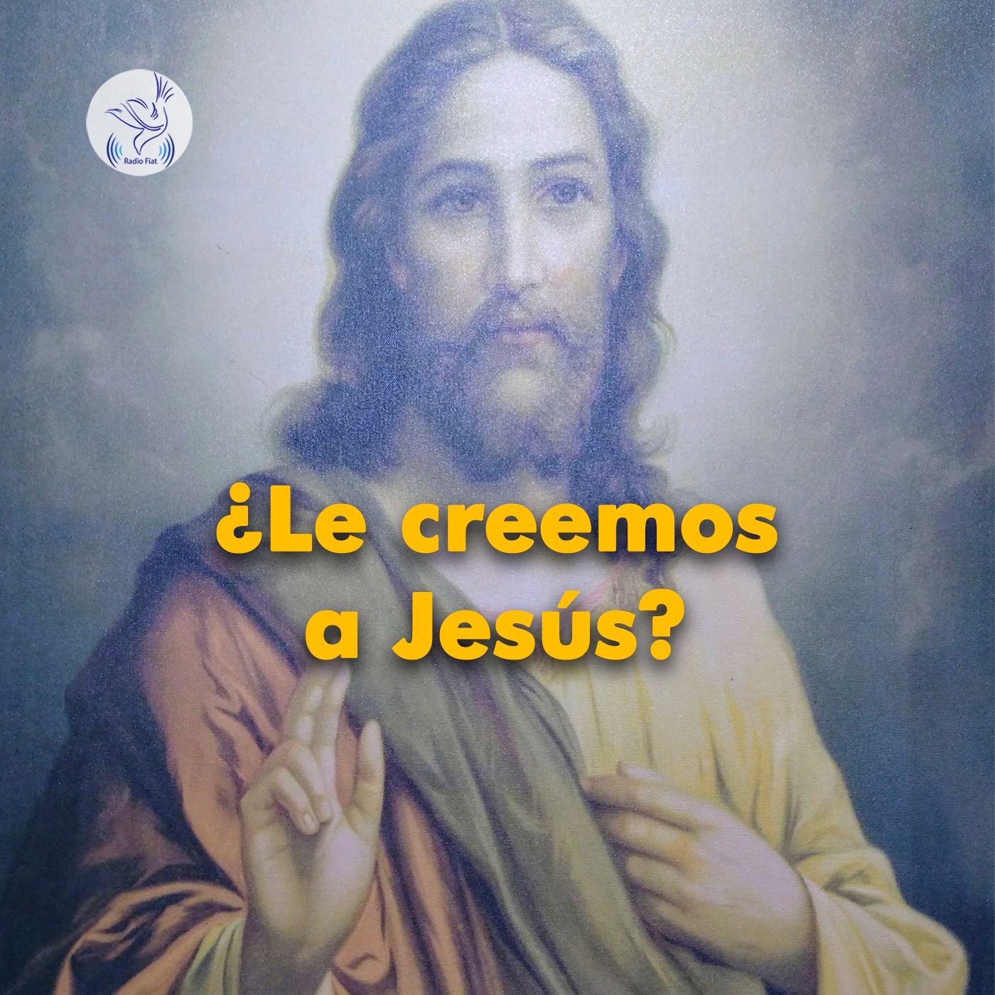 Escucha a Dios - ¿Le creemos a Jesús? 01 ¿Por qué no creemos a Jesús? episode artwork
