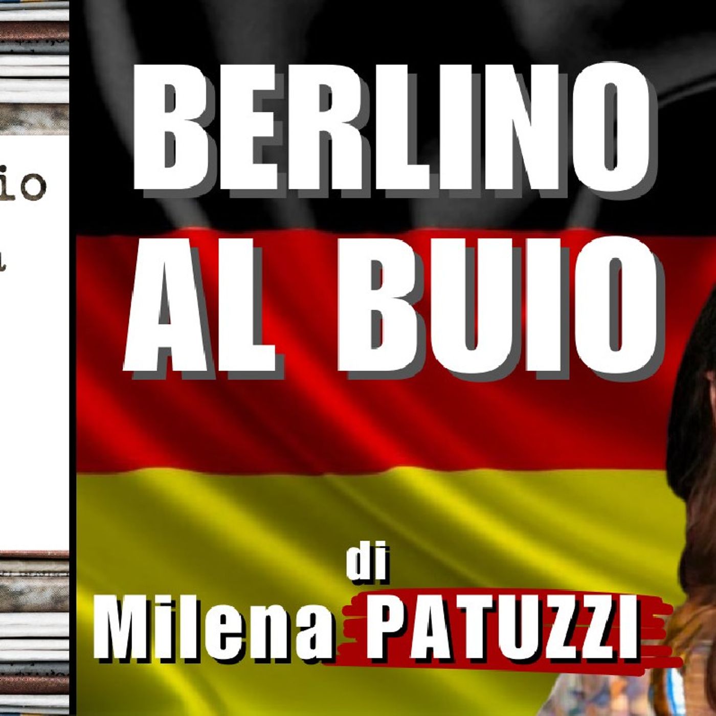 🇩🇪 #BLACKOUT a #BERLINO: un ATTENTATO di sinistra – di Milena PATUZZI | Notiziario dalla #Germania episode artwork