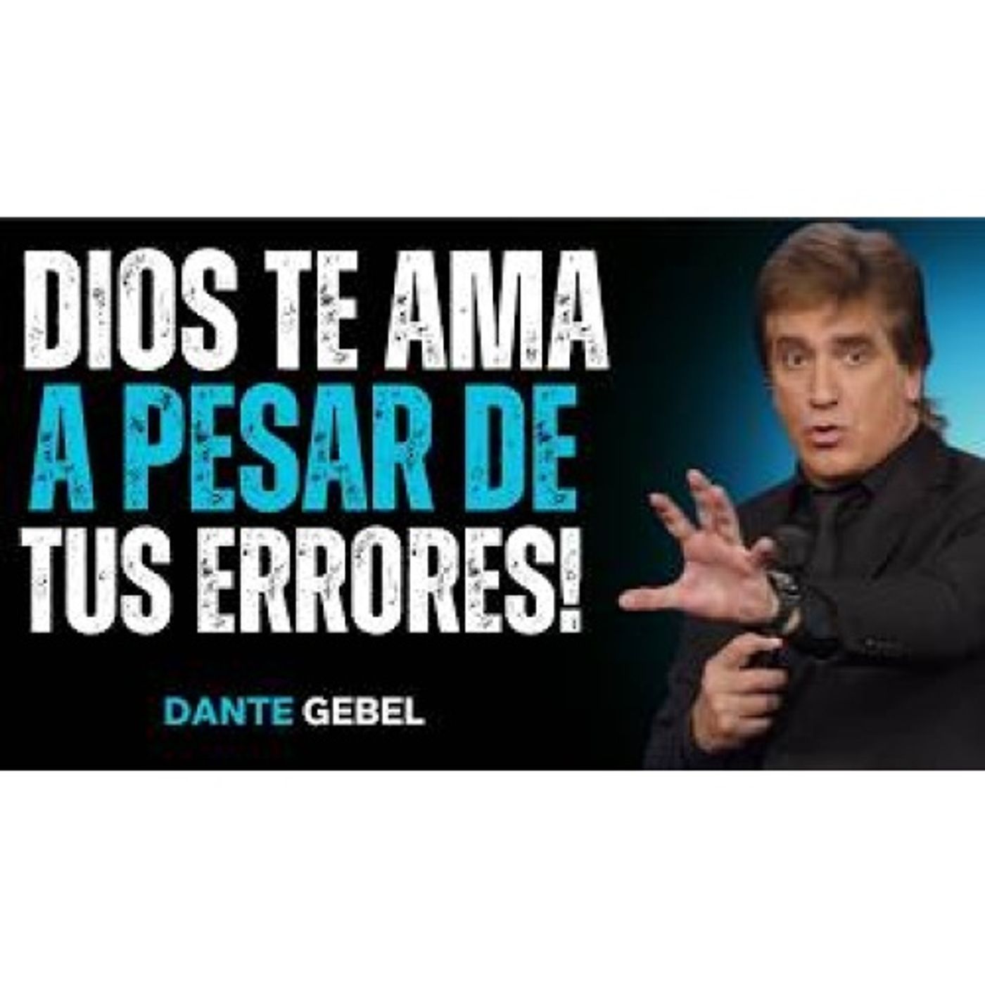 El Amor De DIOS Es Más Grande Que Tus Errores! - Predicas de Dante Gebel episode artwork