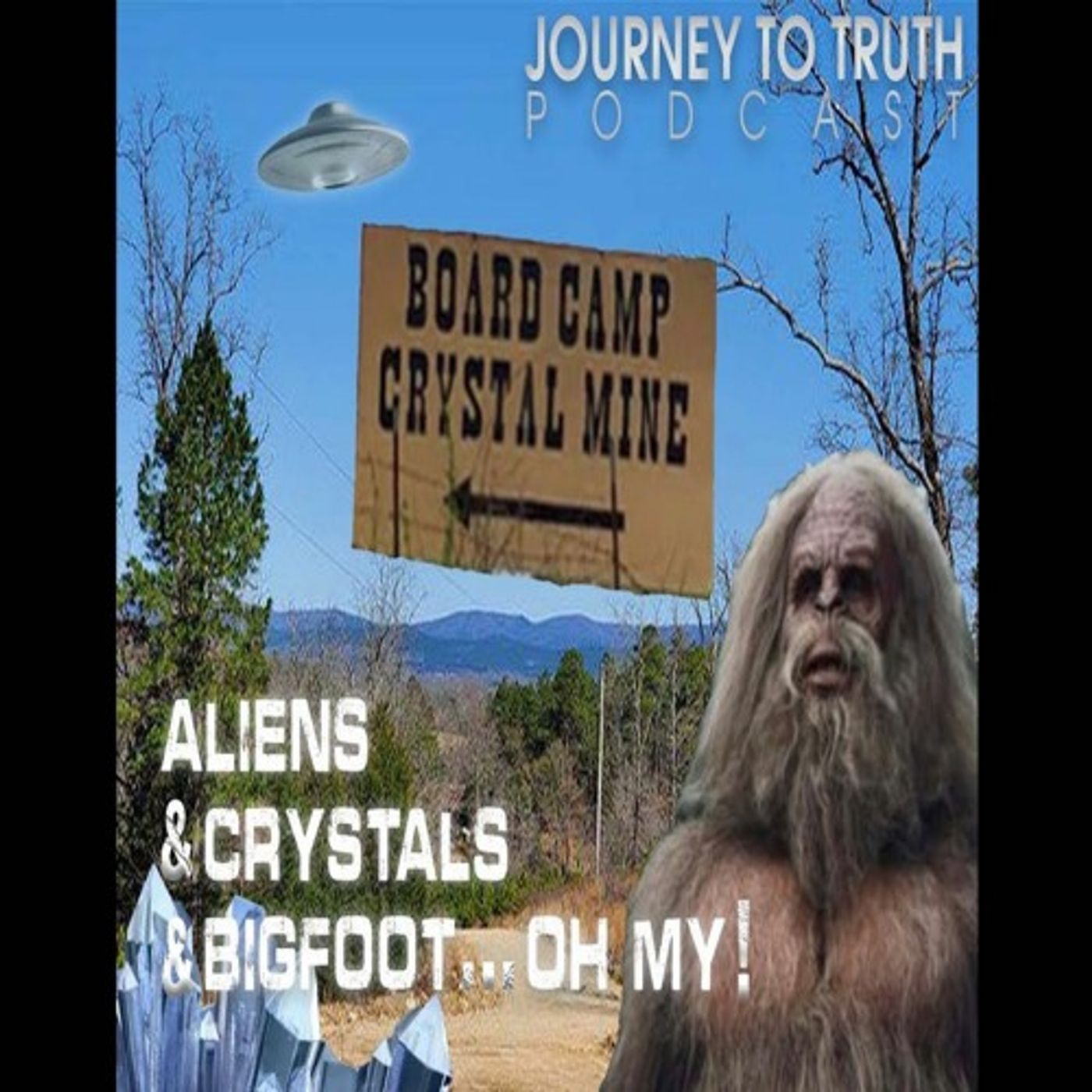 Aliens & Crystals & Bigfoot...OH MY!  Interview w/Board Camp Crystal Mine Owner - Orville Murphy episode artwork