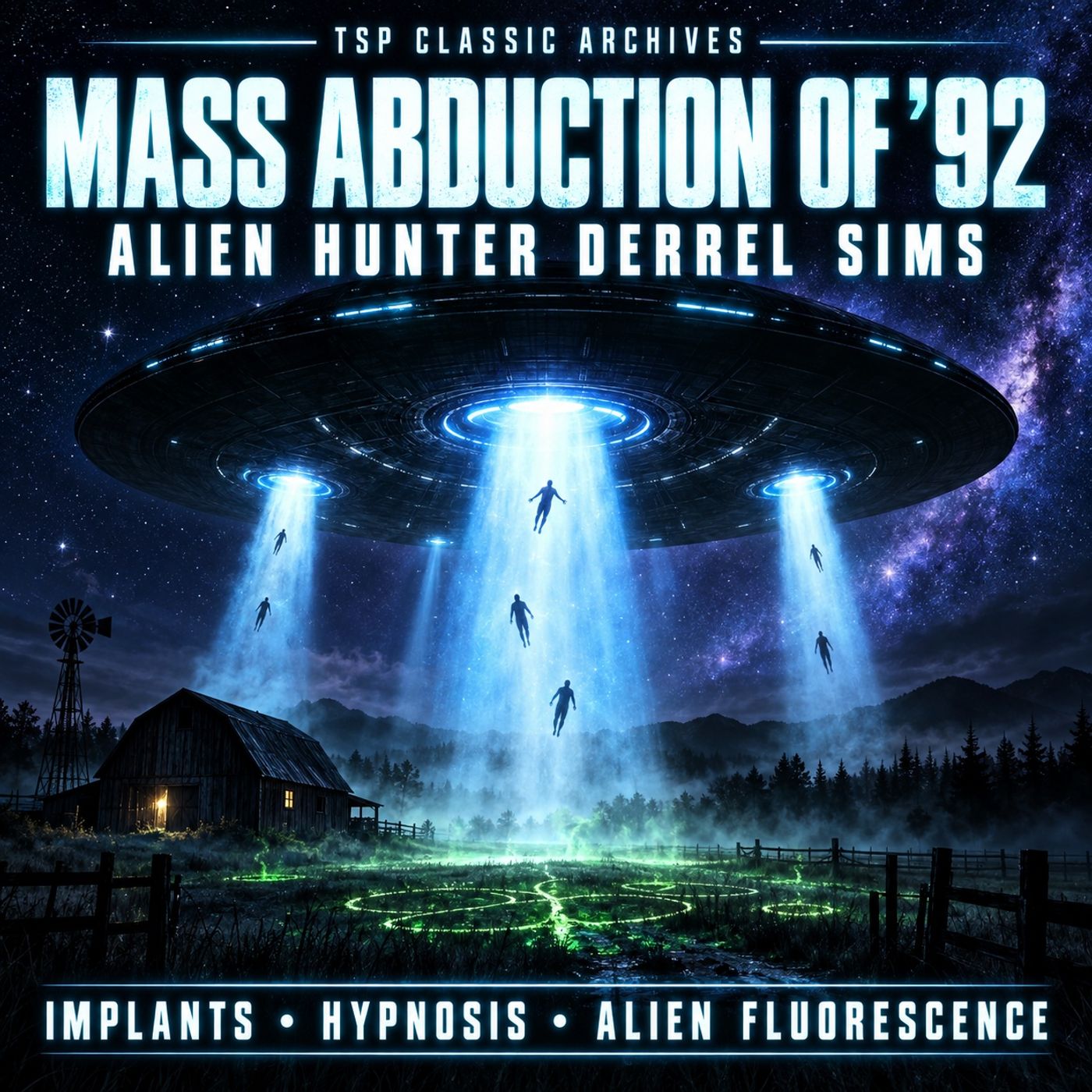 The Mass Alien Abduction of 1992 | TSP Classic |  Derrel Sims |Remastered episode artwork