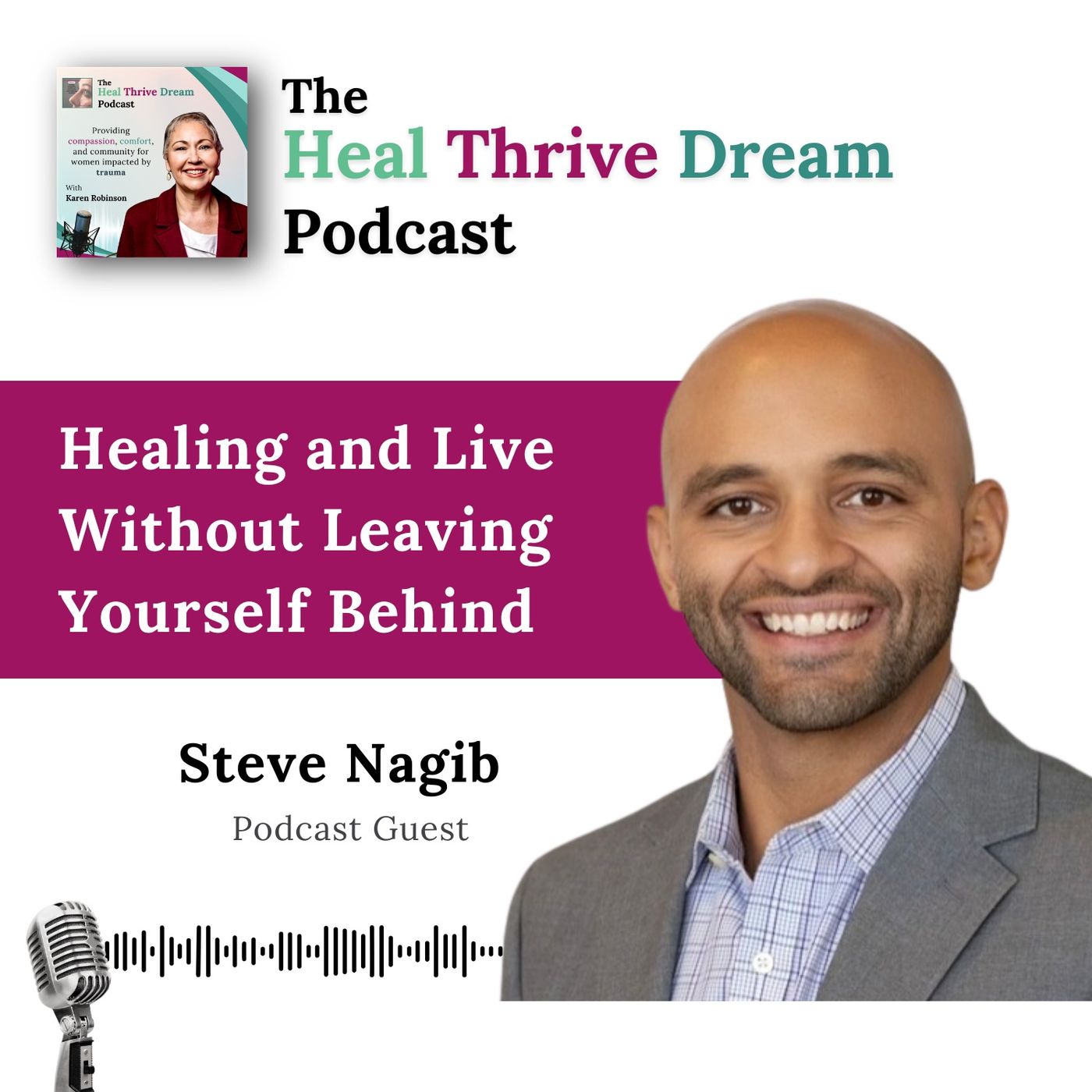 EP230: Healing and Live Without Leaving Yourself Behind with Steve Nagib episode artwork