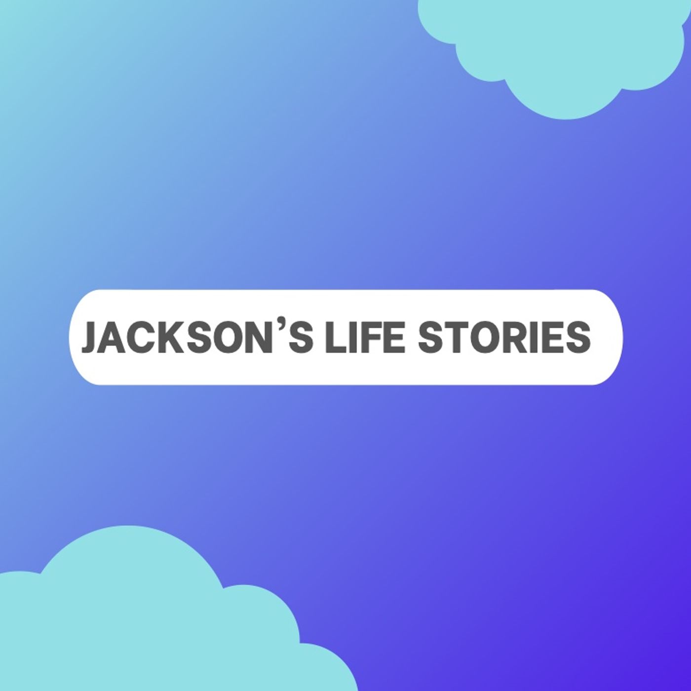 Jackson's Life Stories