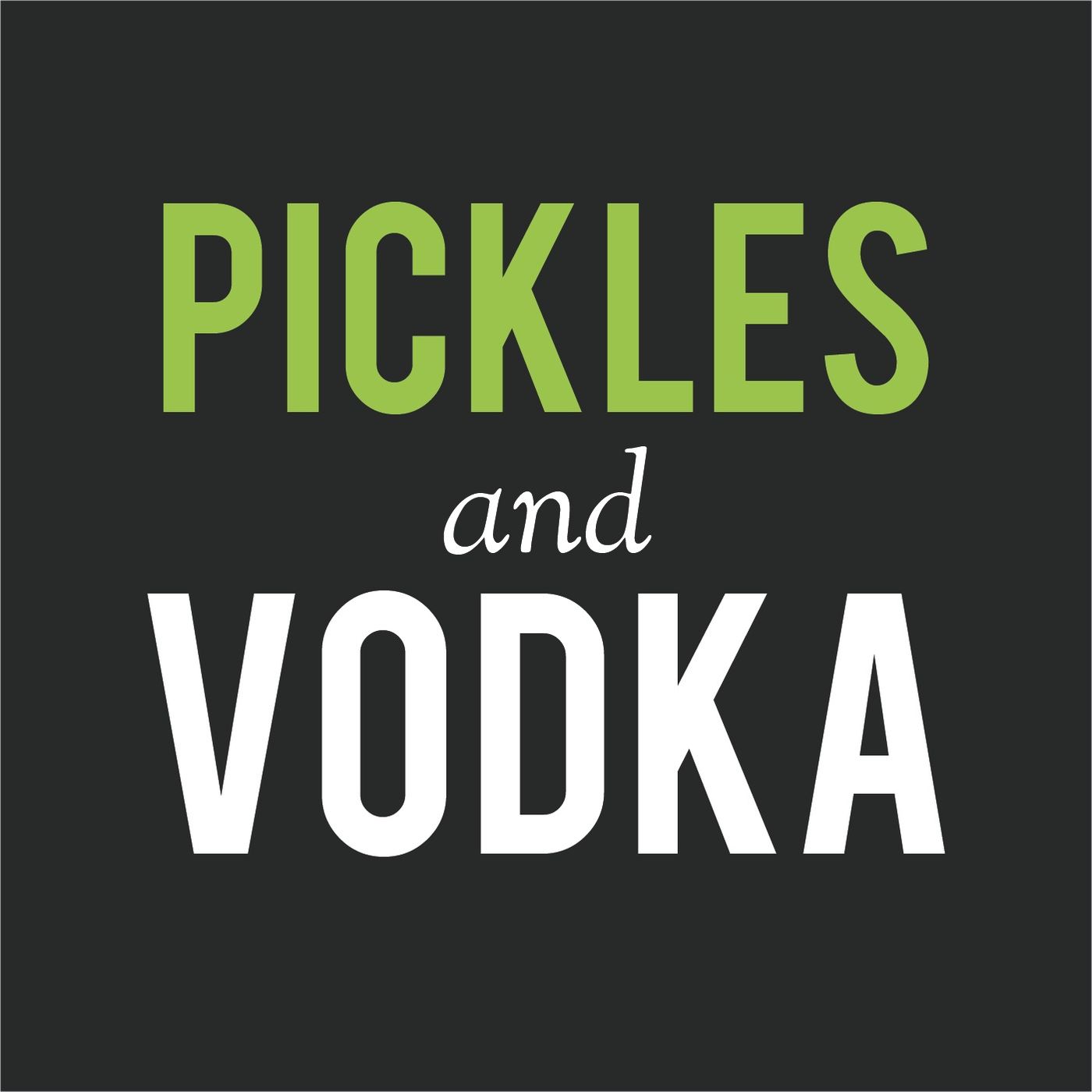 Pickles and Vodka: a Mental Health Podcast