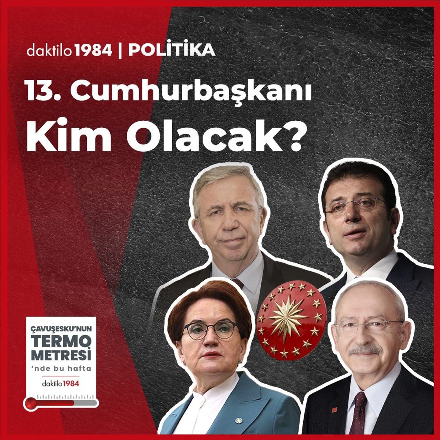 Türkiye'nin "13. Cumhurbaşkanı Kim Olacak?" | Çavuşesku'nun Termometresi #112 episode artwork