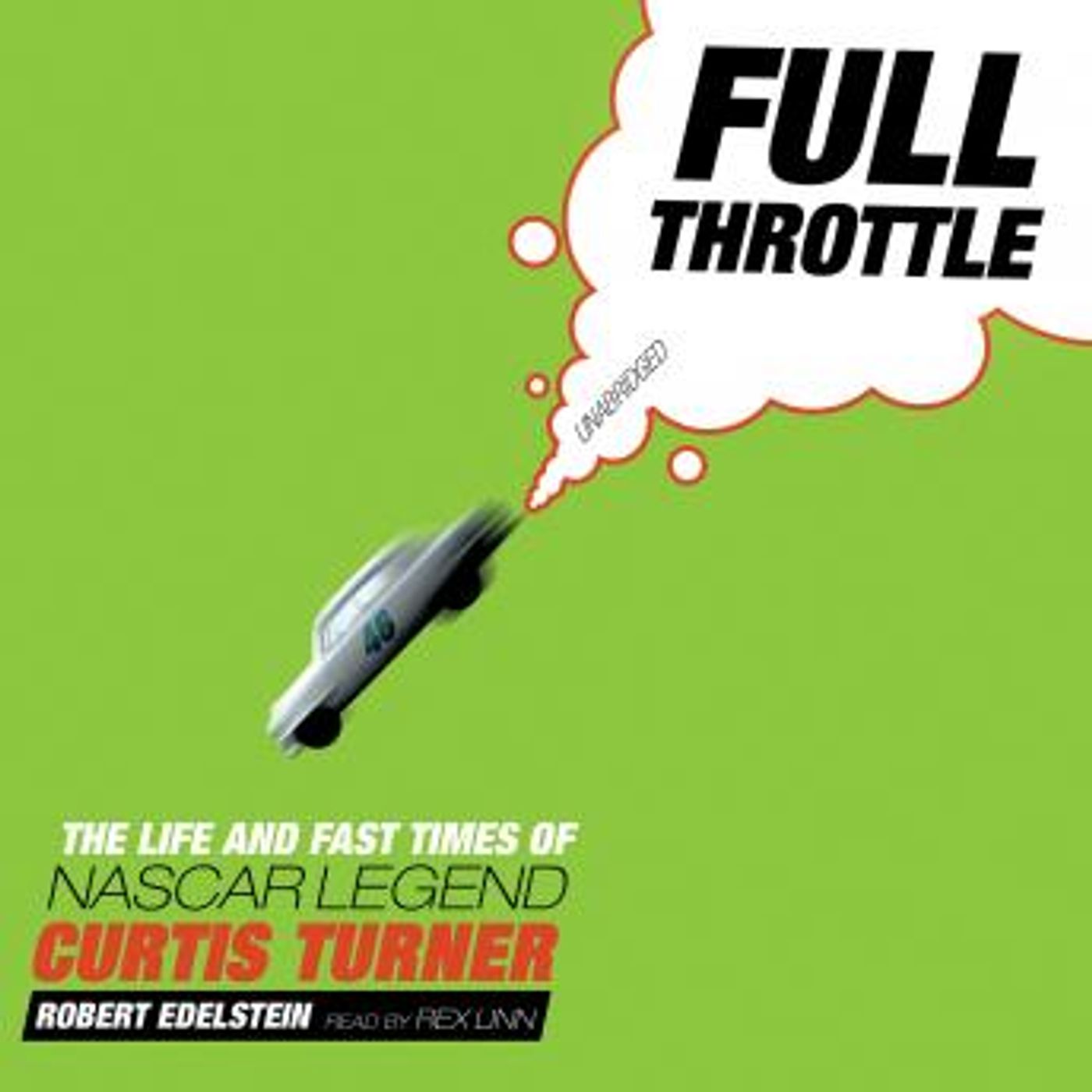 Full Throttle: The Life and Fast Times of NASCAR Legend Curtis Turner by Robert Edelstein episode artwork