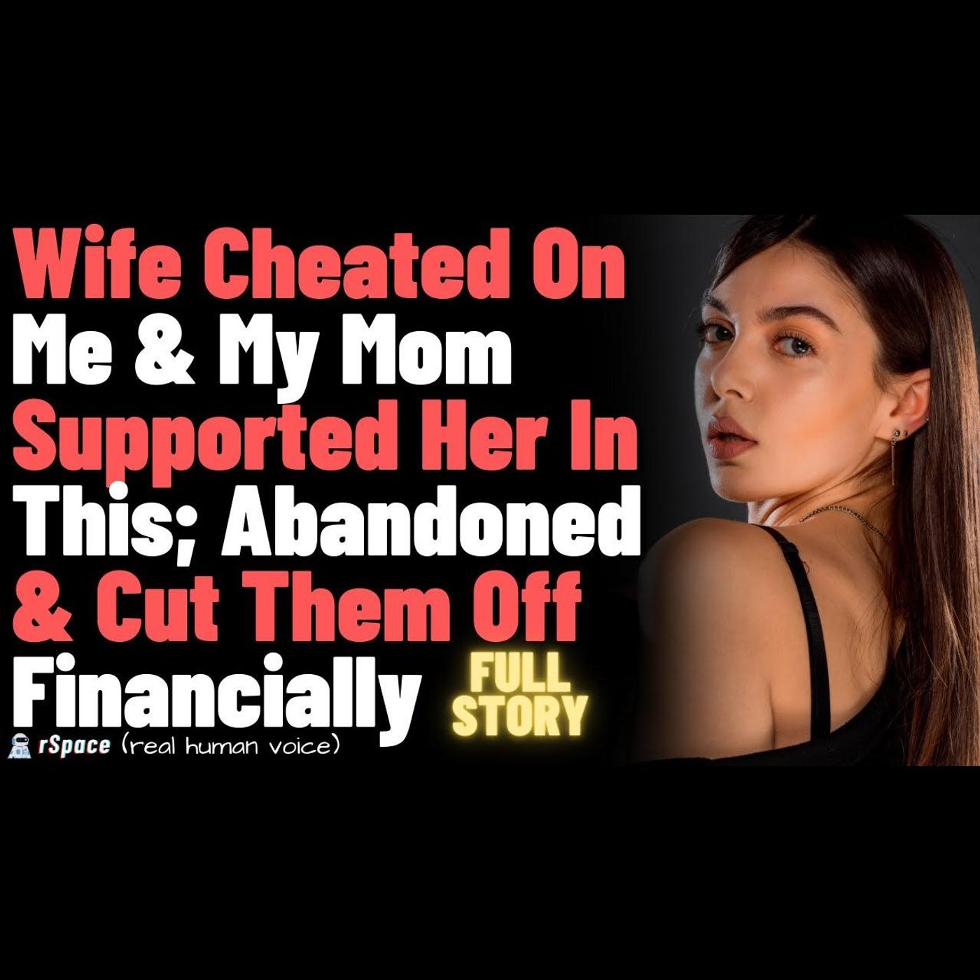Wife Cheated On Me & My Mom Supported Her In This; Abandoned & Cut Them Off Financially episode artwork