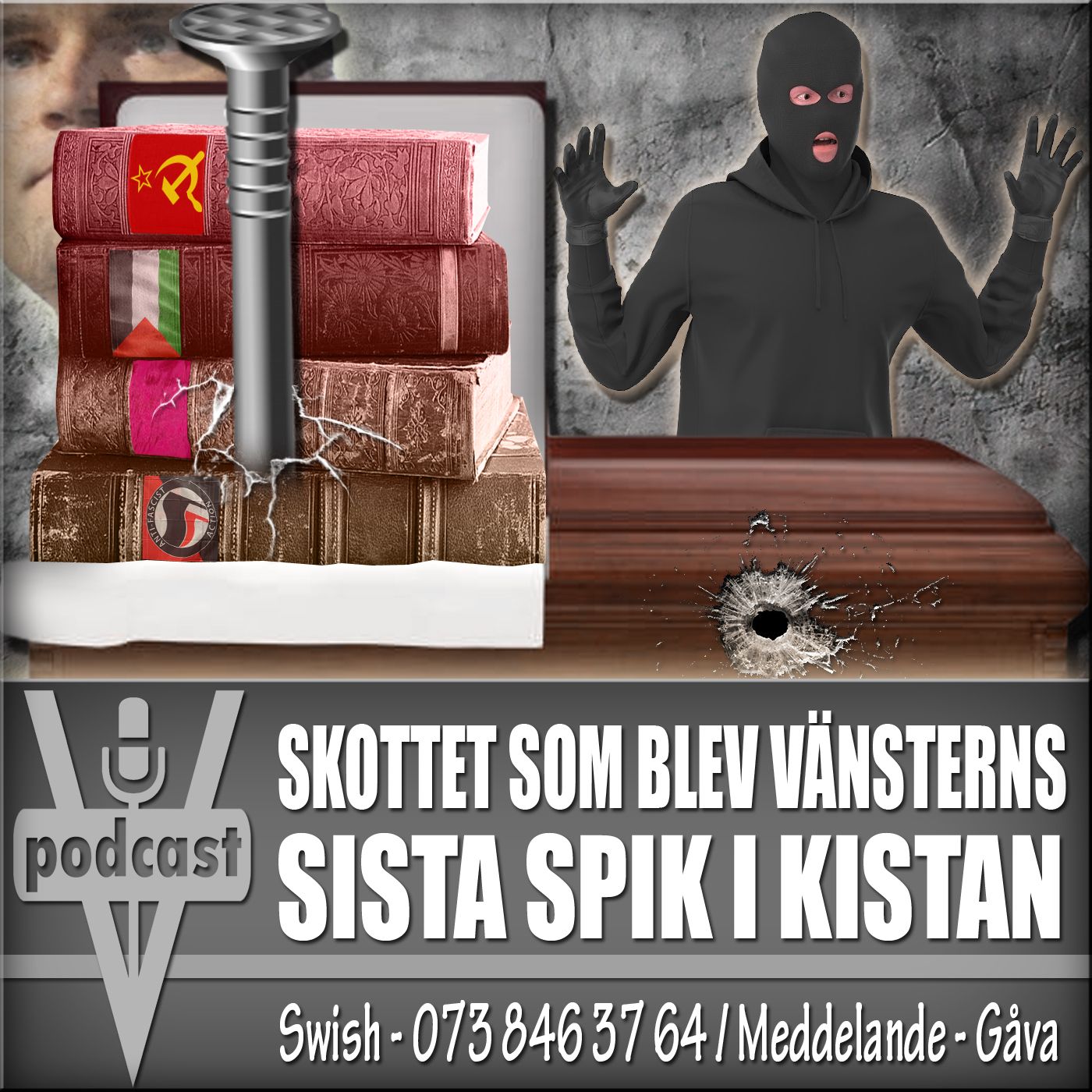 SKOTTET SOM BLEV VÄNSTERNS SISTA SPIK I KISTAN SKOTTET SOM BLEV VÄNSTERNS SISTA SPIK I KISTAN