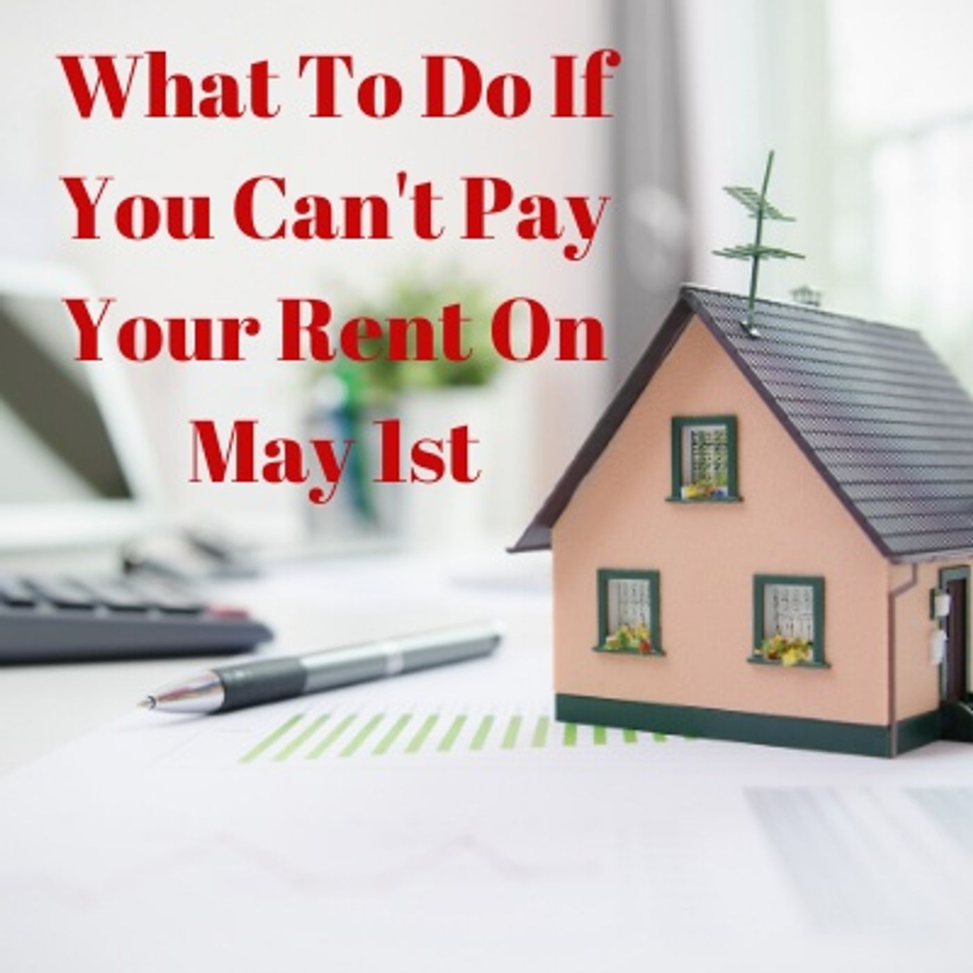 What To Do If You Can't Pay Your Rent When May Rolls In