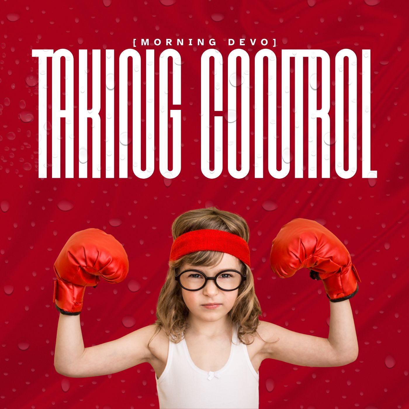 Taking Control [Morning Devo]