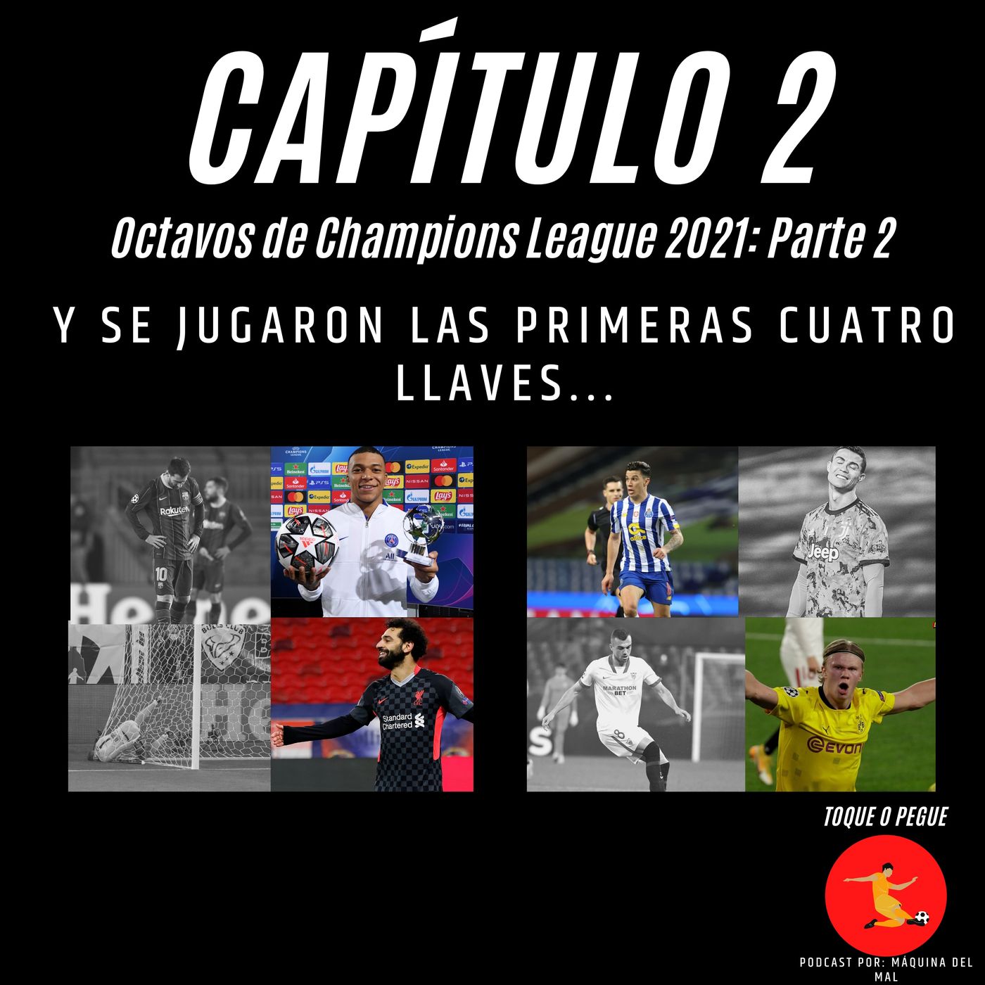 Capítulo 2: Octavos de Champions League Parte 2. Y se jugaron las primeras cuatro llaves...