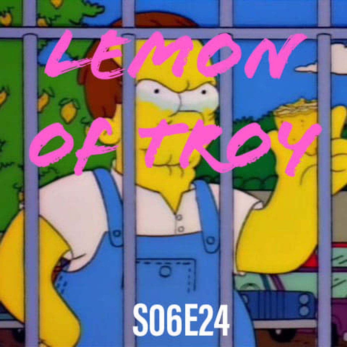 92) S06E24 (Lemon of Troy) - podcast episode cover