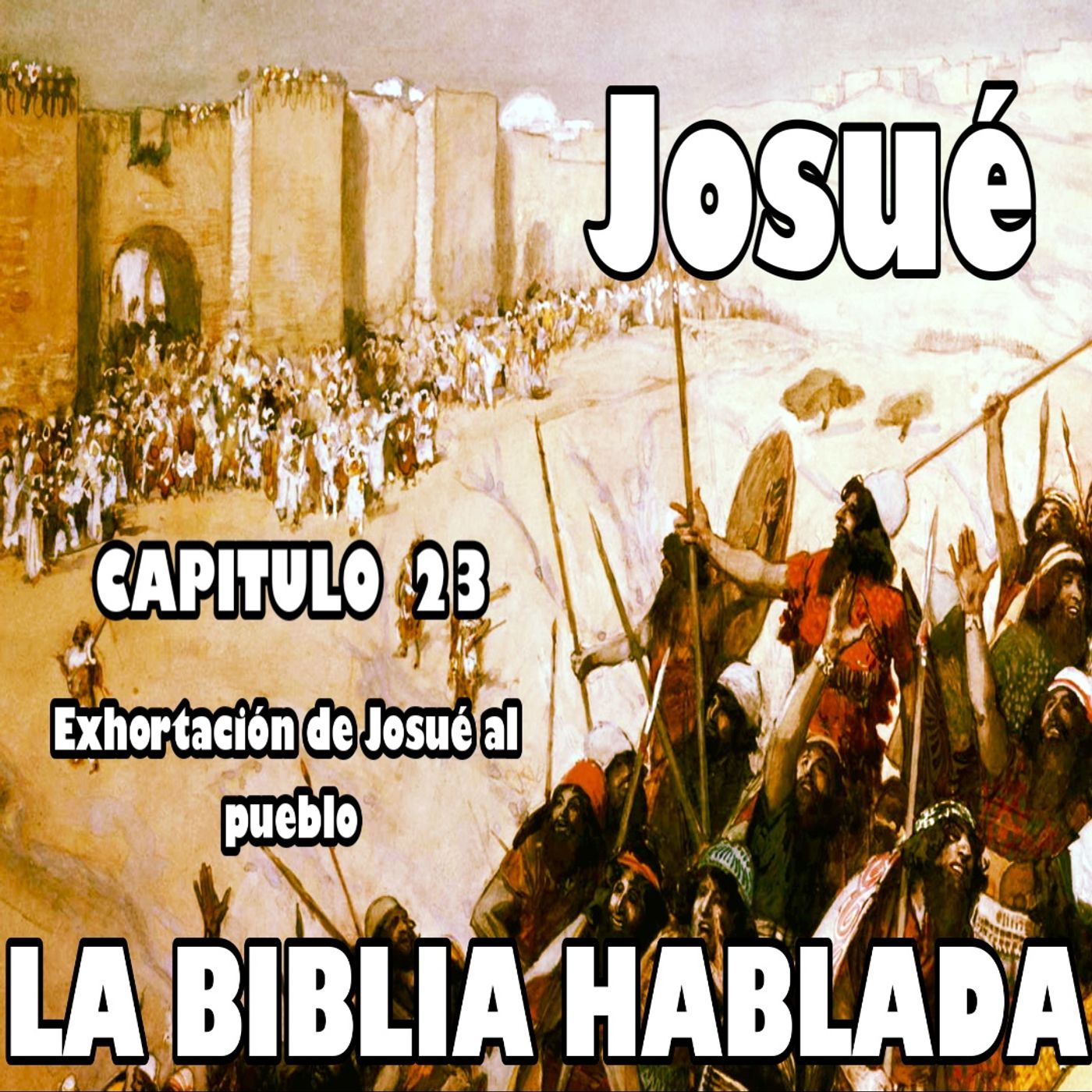 JOSUÉ Capitulo 23. Exhortación de Josué al pueblo episode artwork