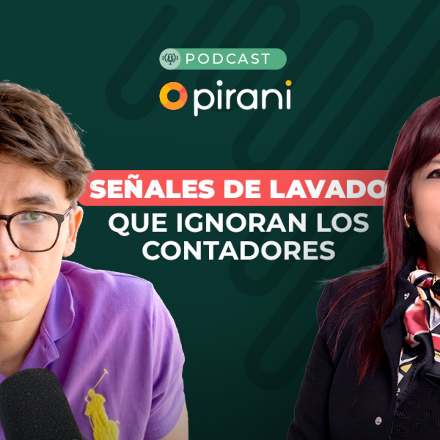 Señales de lavado que ignoran los contadores | Pirani Podcast con Silvia Matus episode artwork