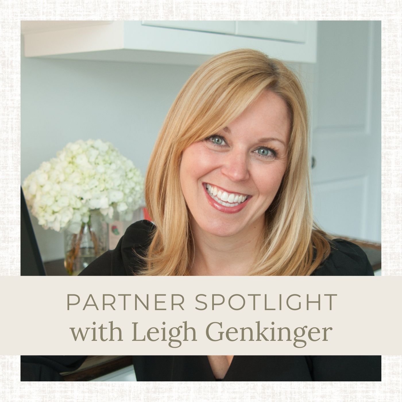 Ep 310: Partner Spotlight with Leigh Genkinger