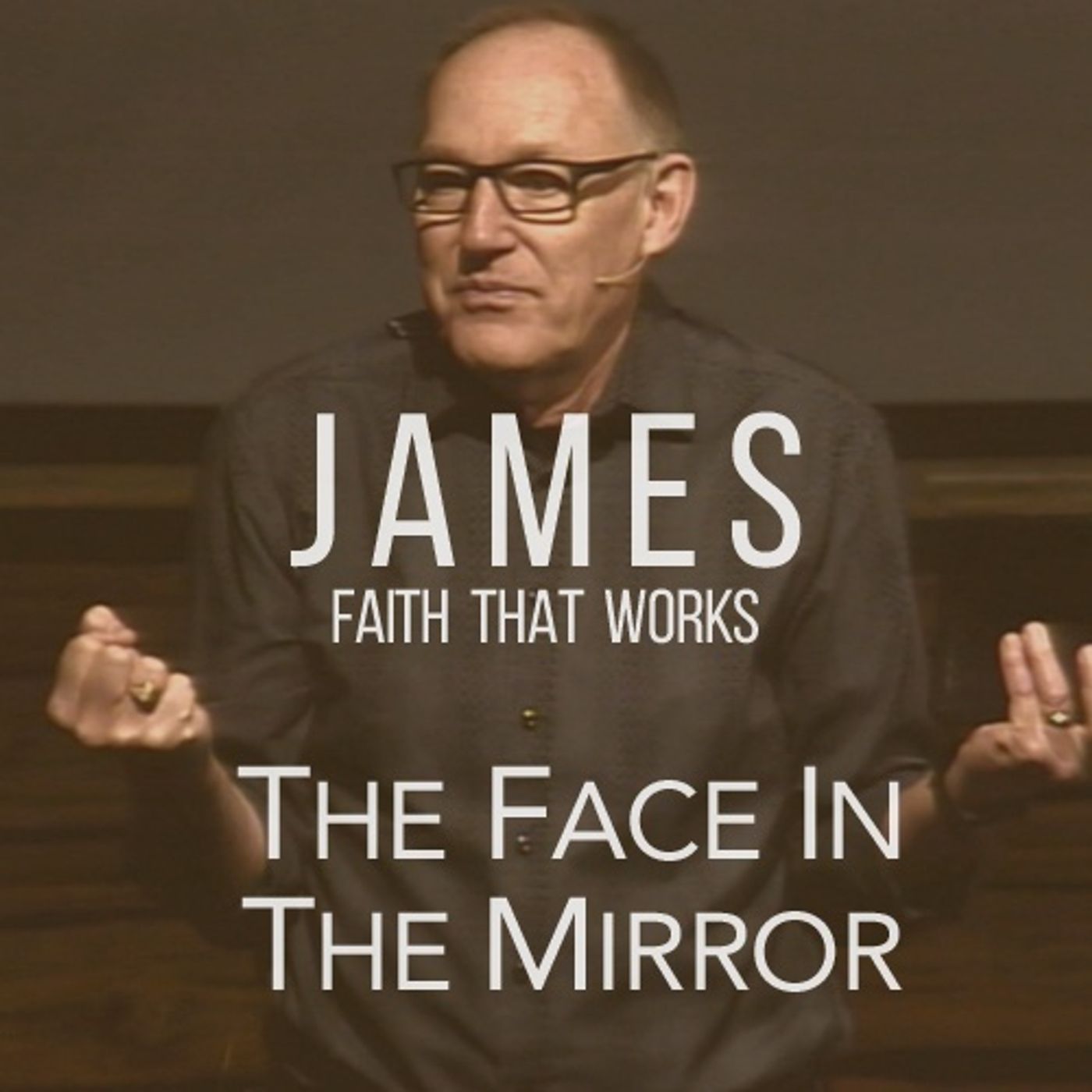 James - Faith That Works | The Face In The Mirror episode artwork
