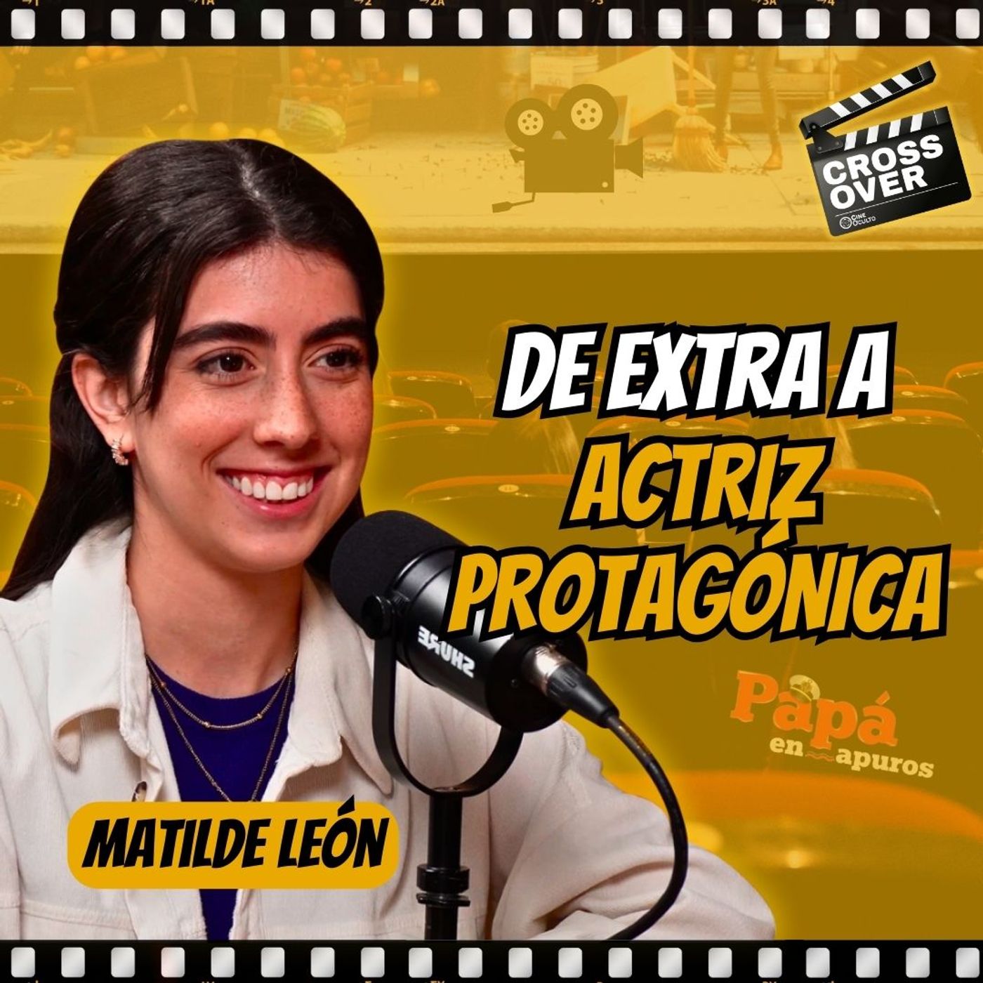 De extra a ACTRIZ PROTAGÓNICA, Papá en Apuros y el amor por el cine con Matilde León episode artwork