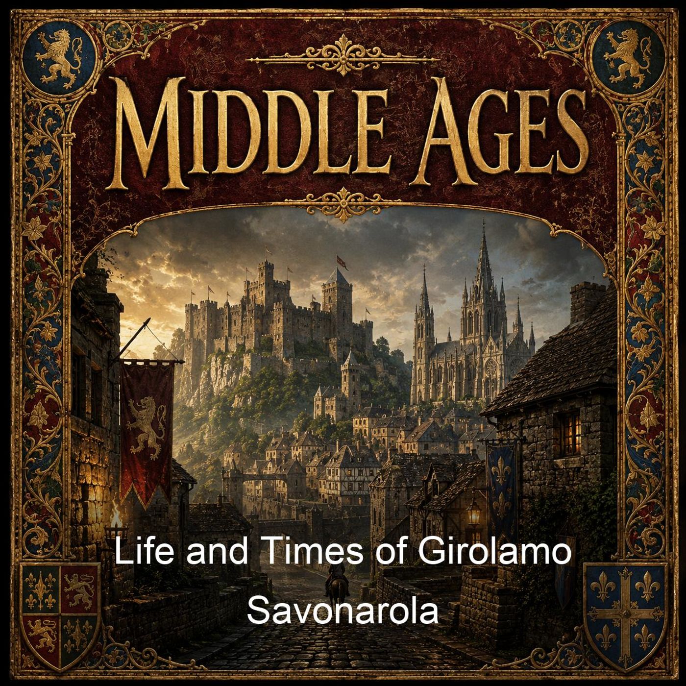 Life and Times of Girolamo Savonarola