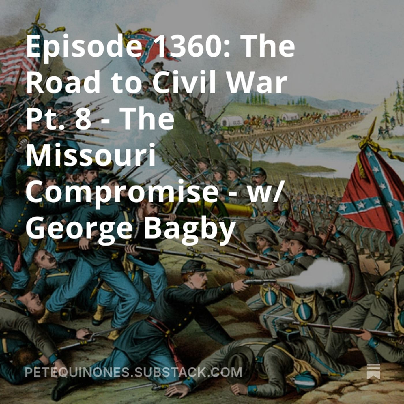 Episode 1360: The Road to Civil War Pt. 8 - The Missouri Compromise - w/ George Bagby
