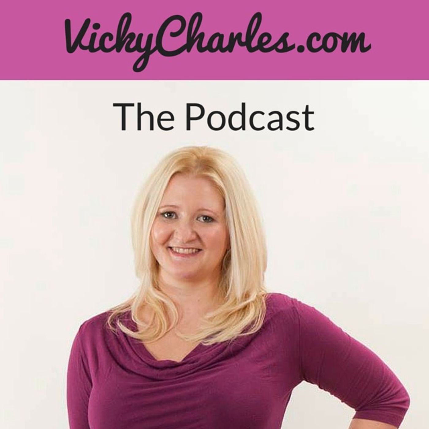 VickyCharles.com: The Podcast