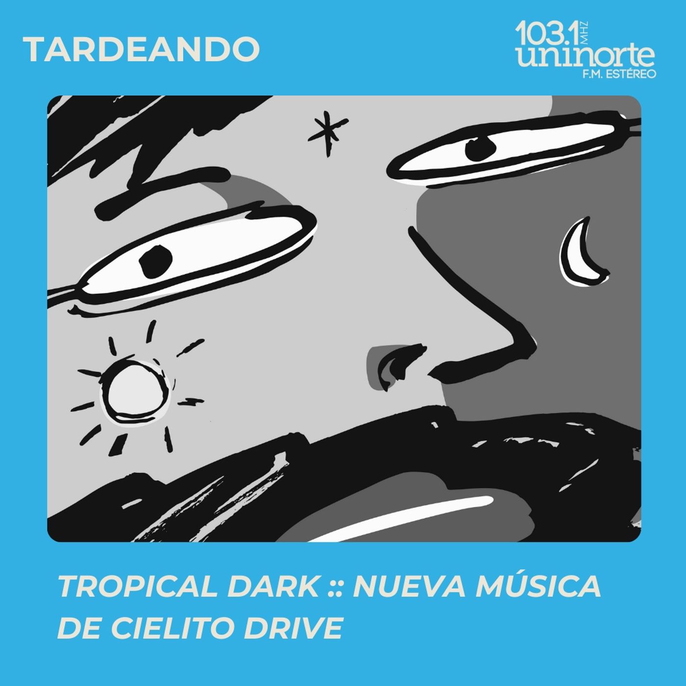 Tropical Dark :: Lo nuevo de Cielito Drive episode artwork