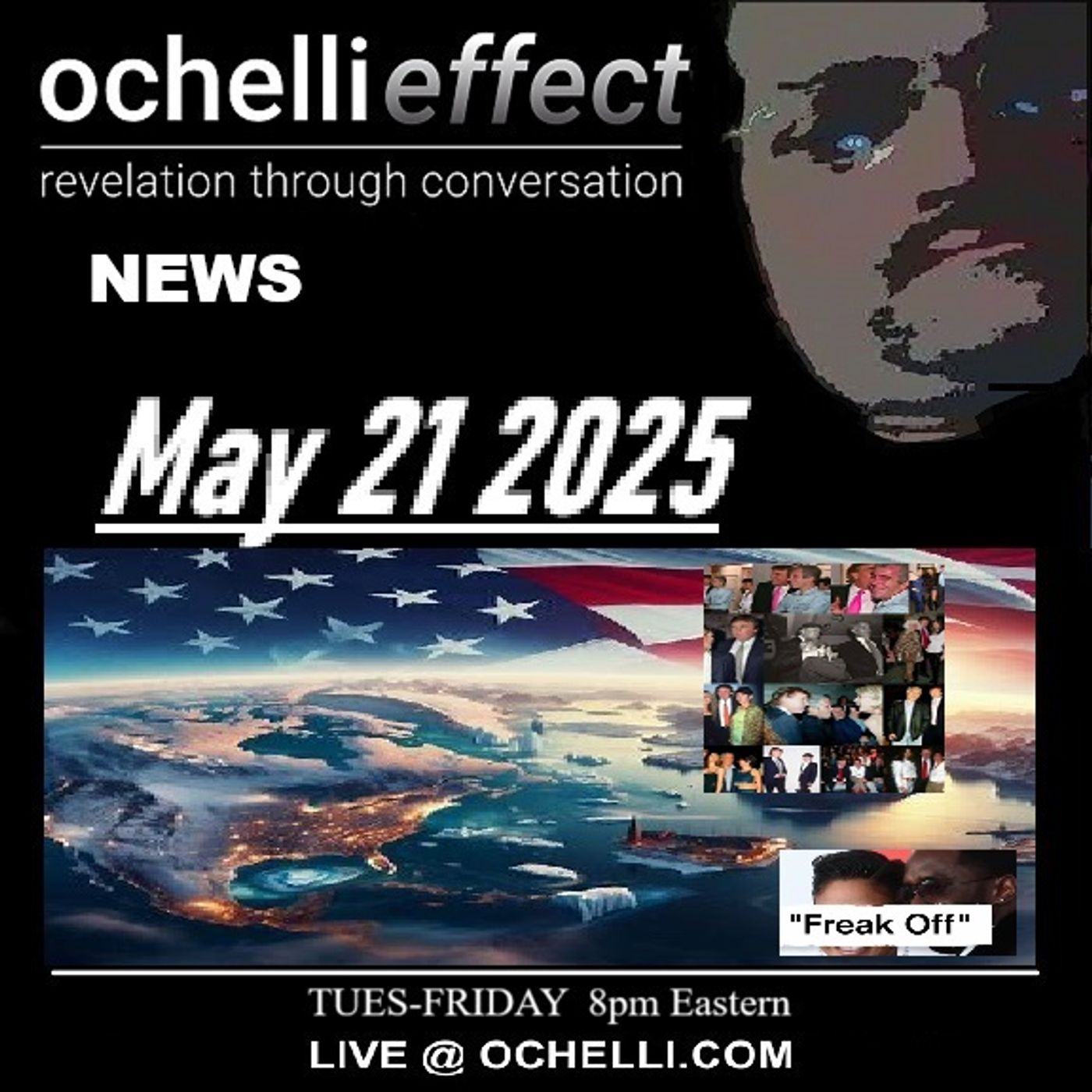 The Ochelli Effect 5-21-2025 NEWS Plus