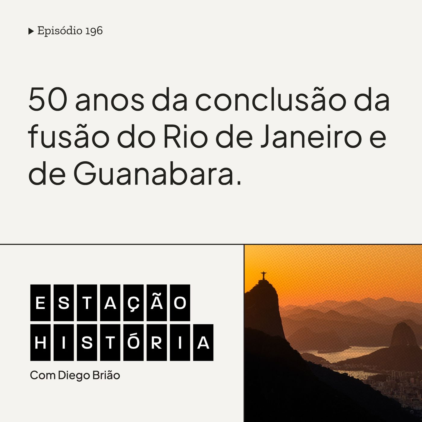 196 | Fusão do Rio de Janeiro e da Guanabara era efetivada há 50 anos