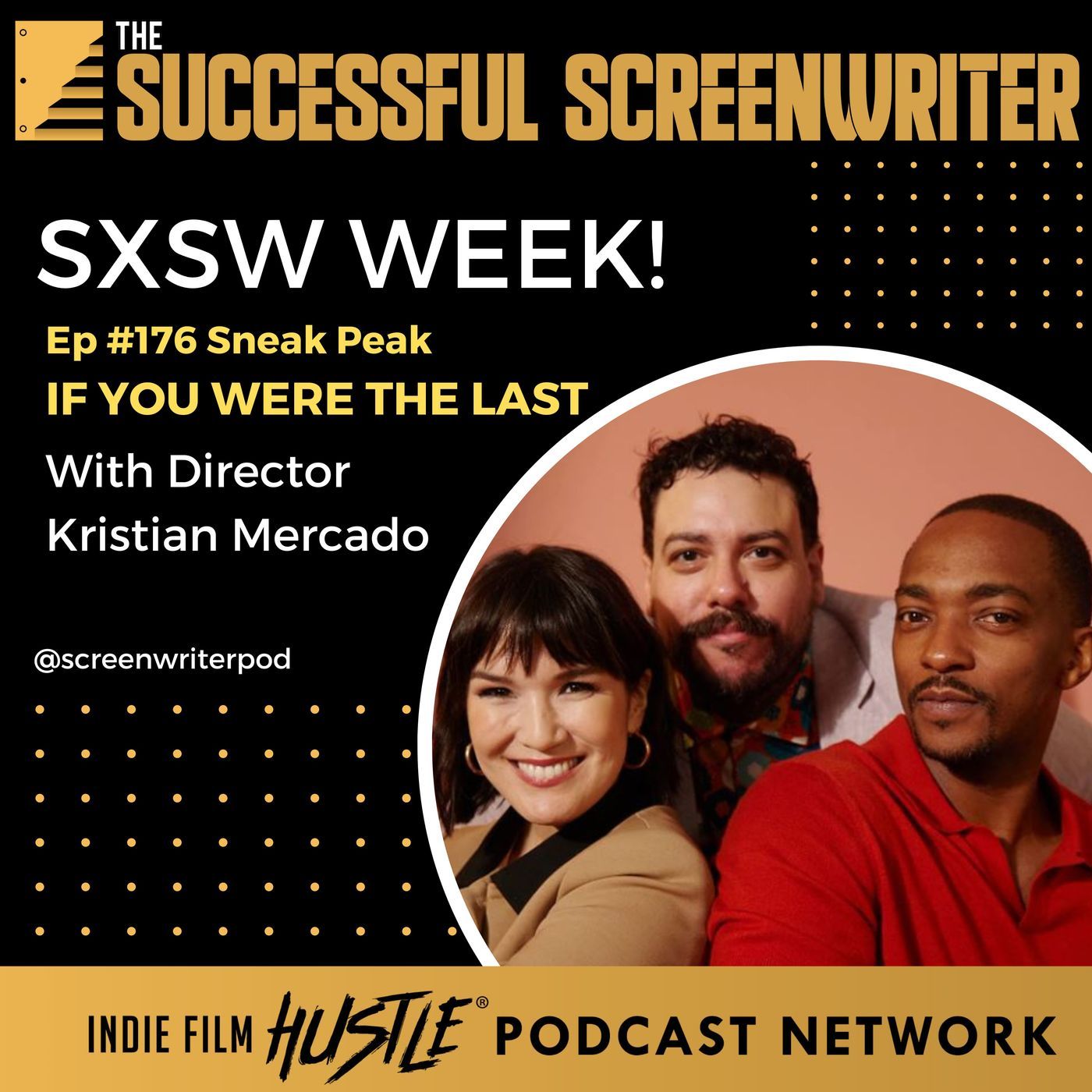 Ep 176 - SXSW Week - If You Were The Last with Director Kristian Mercado episode artwork