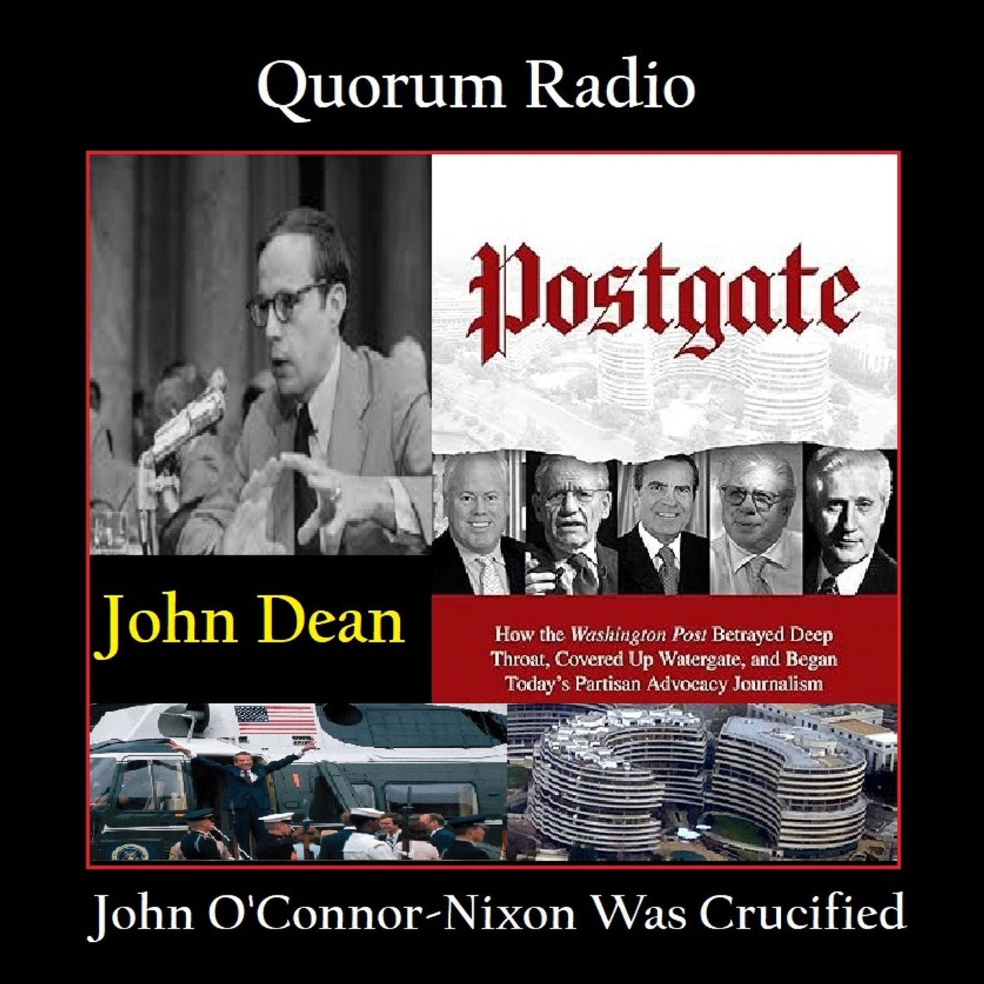 Quorum Radio: John O'Connor On How The Nixon  Presidency Was Destroyed Part II 07-21-25