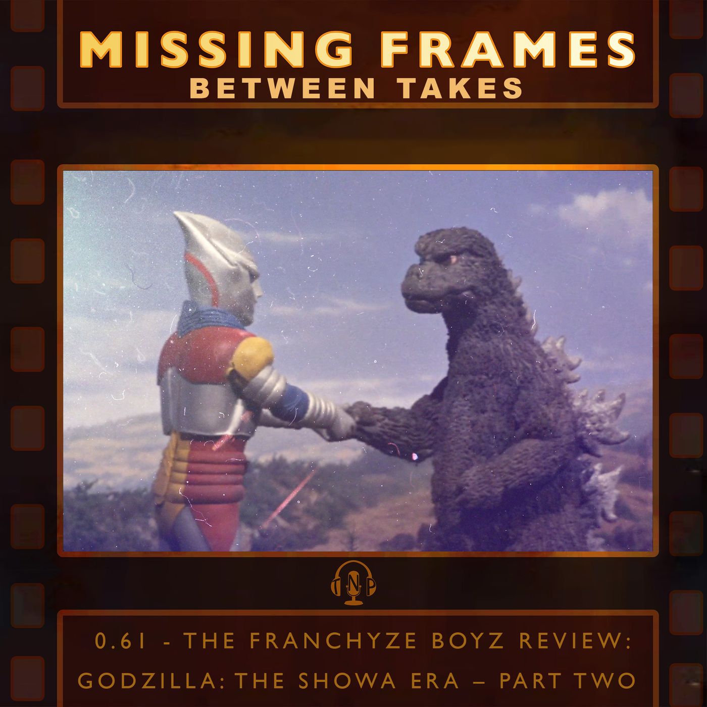 Between Takes 0.61 - The Franchyze Boiz Review: Godzilla - The Showa Era Part Two