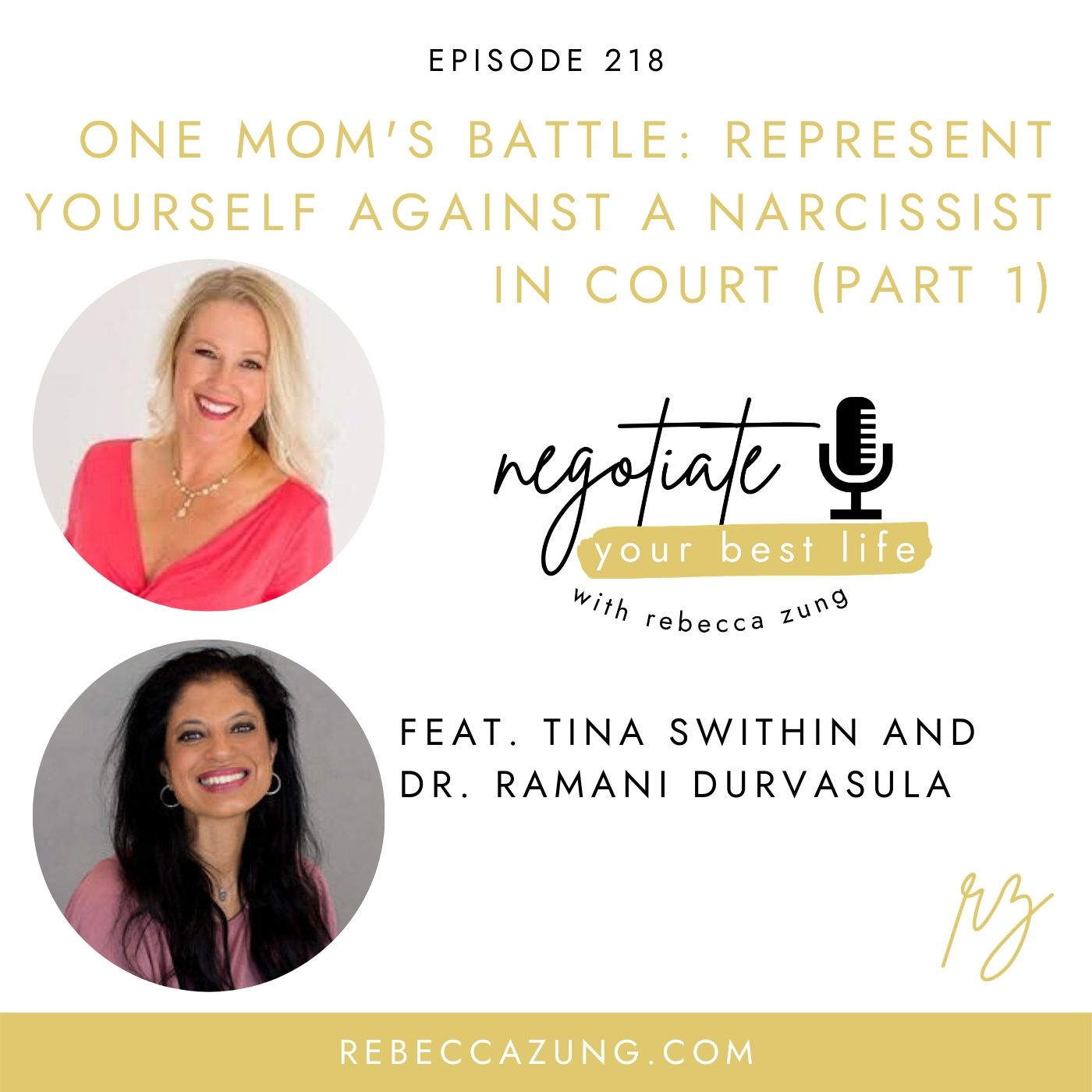 "One Mom's Battle:  Represent Yourself Against a Narcissist and Win" (Part 1) with Tina Swithin and Dr. Ramani on Negotiate Your Best Life w episode artwork