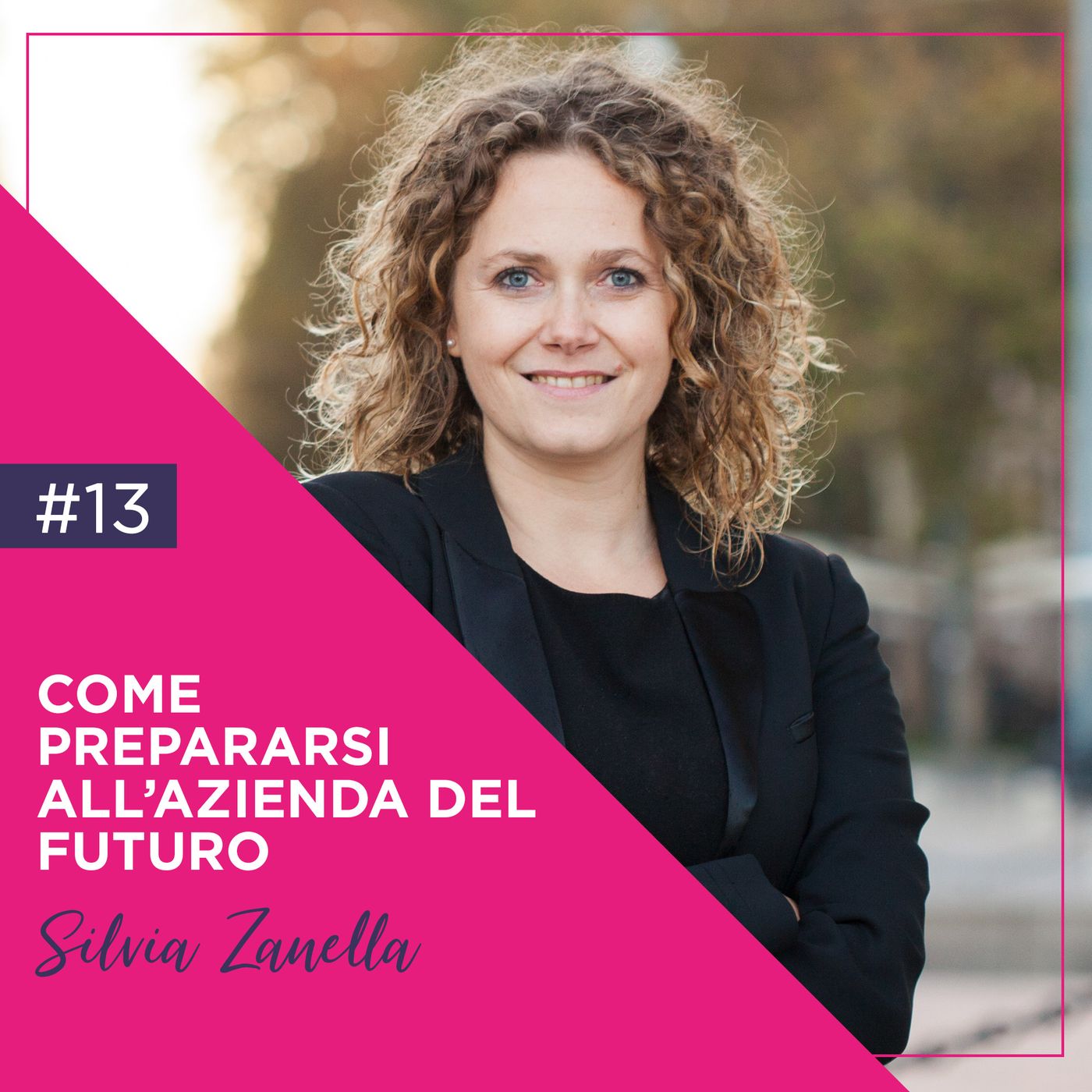 13: Smart working => Come Trovare i Collaboratori Migliori, con Silvia Zanella.