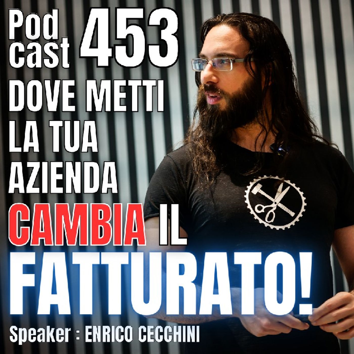 453 LIVE - Dove metti la tua Azienda cambia il Fatturato! episode artwork