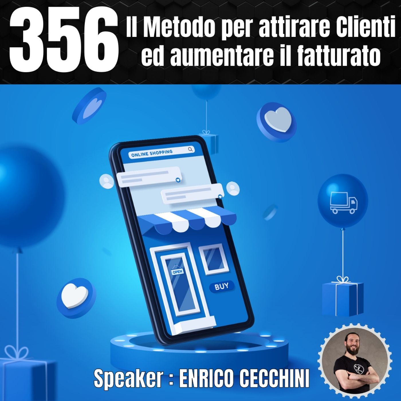 356 - il METODO per attirare Clienti ed aumentare il Fatturato della tua Azienda! Copertine Podcast episode artwork