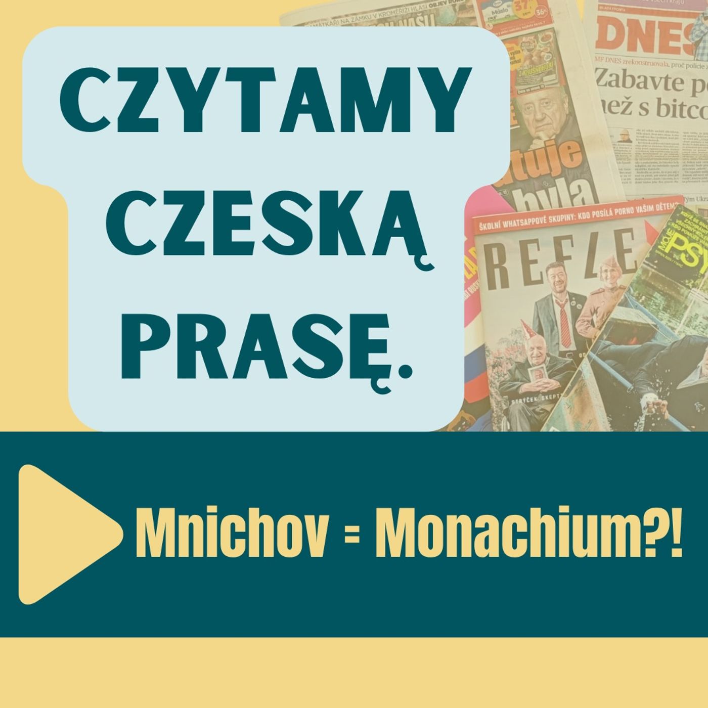 132: Mnichov = Monachium?! Czytamy czeską prasę.