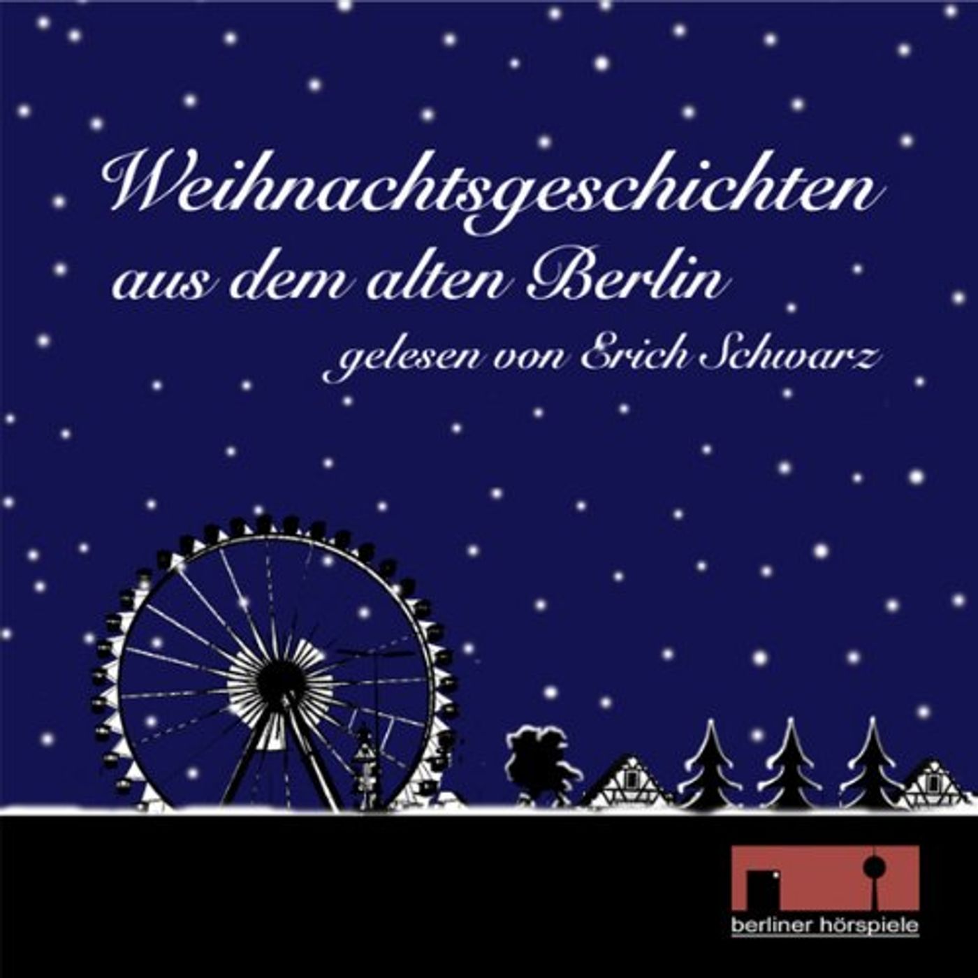 Weihnachtsgeschichten aus dem alten Berlin Hörbuch von Ludwig Tieck, Kurt Tucholsky episode artwork