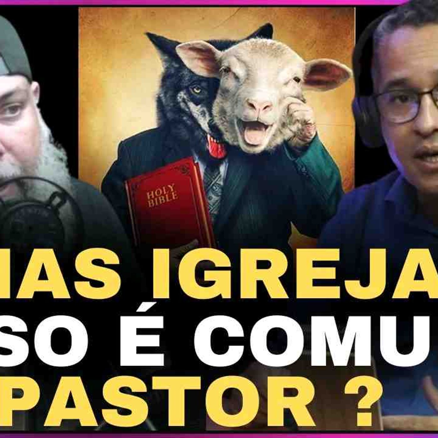NAS IGREJAS ISSO É COMUM PASTOR episode artwork