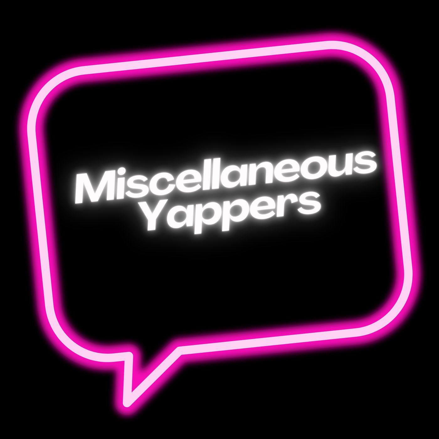 Miscellaneous Yappers