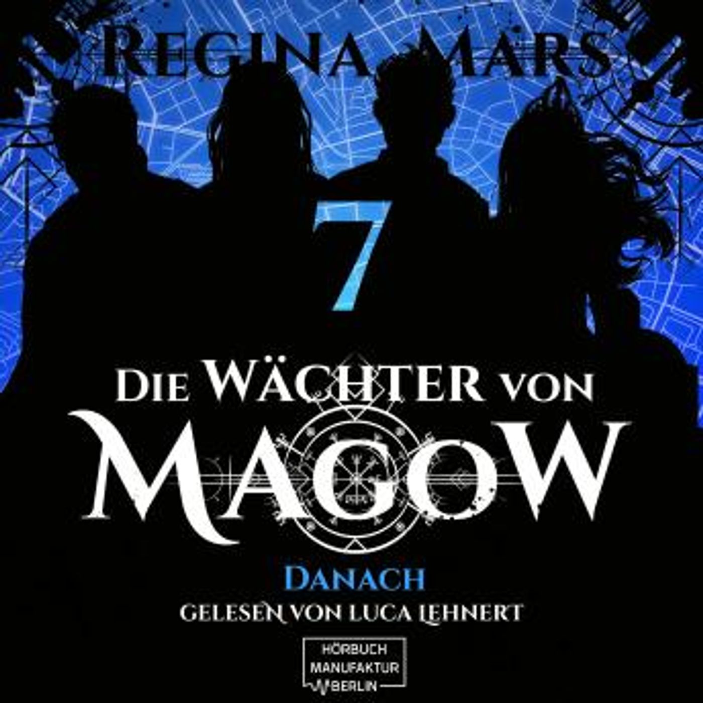 [German] - Danach - Die Wächter von Magow, Band 7 (ungekürzt) by Regina Mars episode artwork