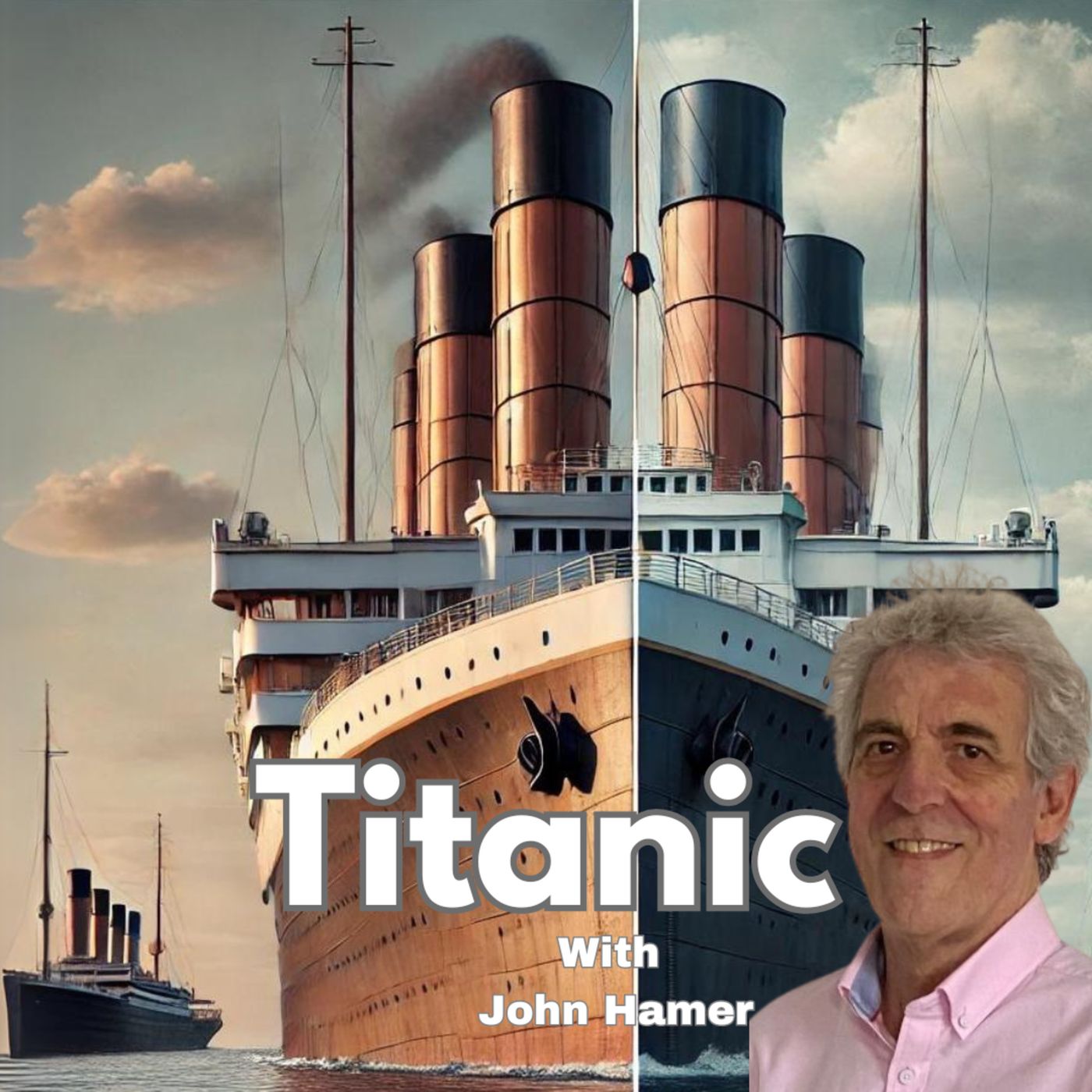 Episode 90. Did the Titanic Really Sink? The Shocking Olympic Switch Theory with John Hamer