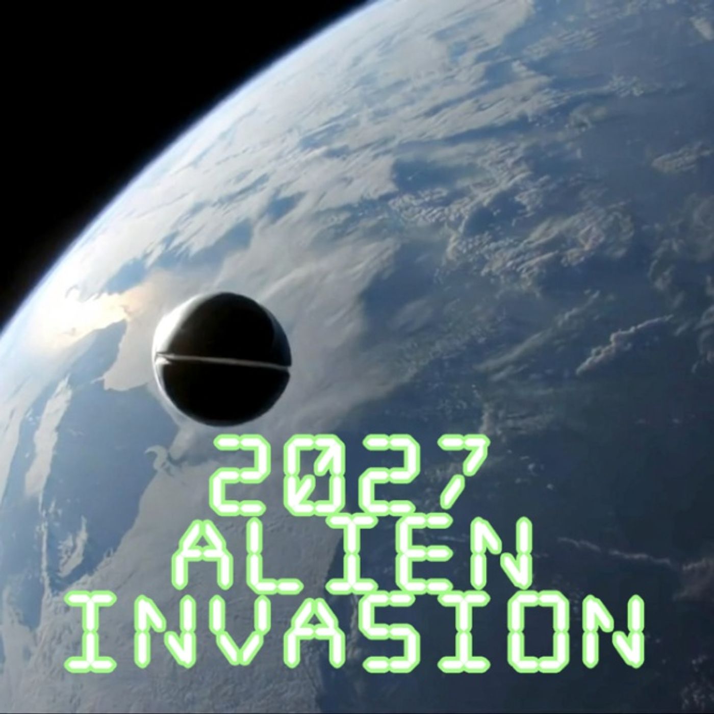 2027: Alien Invasion or Apocalypse